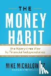 Michalowicz, Mike - The Money Habit