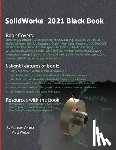 Verma, Gaurav, Weber, Matt - SolidWorks 2021 Black Book