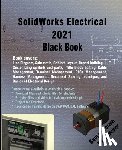Verma, Gaurav, Weber, Matt - SolidWorks Electrical 2021 Black Book