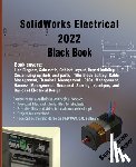 Verma, Gaurav, Weber, Matt - SolidWorks Electrical 2022 Black Book