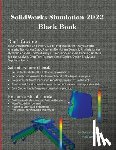 Verma, Gaurav, Weber, Matt - SolidWorks Simulation 2022 Black Book