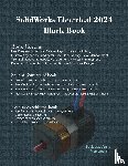 Verma, Gaurav, Weber, Matt - SolidWorks Electrical 2024 Black Book