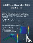 Verma, Gaurav, Weber, Matt - SolidWorks Simulation 2024 Black Book
