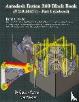 Verma, Gaurav, Weber, Matt - Autodesk Fusion 360 Black Book (V 2.0.18477) Part I