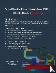 Verma, Gaurav, Weber, Matt - SolidWorks Flow Simulation 2025 Black Book