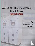 Verma, Gaurav, Weber, Matt - AutoCAD Electrical 2026 Black Book
