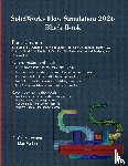 Verma, Gaurav, Weber, Matt - SolidWorks Flow Simulation 2026 Black Book