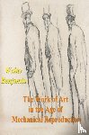 Benjamin, Walter - The Work of Art in the Age of Mechanical Reproduction