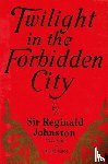 Johnston, Reginald Fleming - Twilight in the Forbidden City