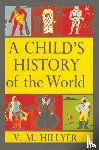 Hillyer, V M - A Child's History of the World