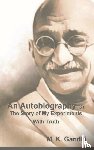 Gandhi, M K - An Autobiography Or The Story of My Experiments With Truth