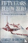 Brower, Charles - Fifty Years Below Zero