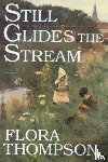 Thompson, Flora - Still Glides the Stream