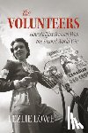 Lowe, Lezlie - The Volunteers: How Halifax Women Won the Second World War