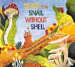 Lye, Harriet Alida, Rankin-Gee, Rosa - Serge, the Snail Without a Shell
