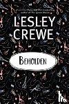Lesley Crewe, Lesley Crewe - Beholden