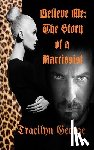 George, Tracilyn - Believe Me: The Story of a Narcissist