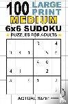 DICK, LAUREN - 100 Large Print Medium 6x6 Sudoku Puzzles for Adults