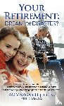 Nagaich, Rajiv - Your Retirement - Dream or Disaster?