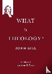 Gill, John - What is theology?