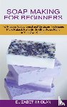 Nolan, Elizabeth - Soap Making for Beginners