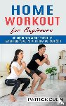 Dubin, Patrick - Home Workout for Beginners