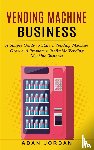 Jordan, Adan - Vending Machine Business