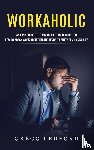 Ledford, Gregg - Workaholic
