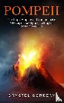 Corkery, Crystel - Pompeii - The Tragic Eruption of Mount Vesuvius (A History of the City and the Eruption of Mount Vesuvius)