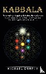 Dunphy, Michael - Kabbalah - Understanding and Applying Kabbalistic History Concepts (Secret Knowledge Tree of Life Jewish Mysticism Qabalah Magick and the Spiritual Life)