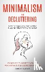 H Culligan, Dave - Minimalism and Decluttering