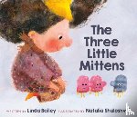 Bailey, Linda, Shaloshvili, Natalia - The Three Little Mittens