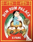 Fang, X. - Dim Sum Palace