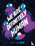 Fang, X. - We Are Definitely Human