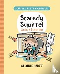 Watt, Melanie - Scaredy Squirrel Gets a Surprise