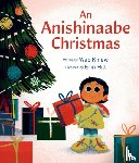 Kinew, Wab, Hill, Erin - An Anishinaabe Christmas