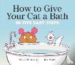 Winstanley, Nicola, Martz, John - How to Give Your Cat a Bath