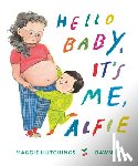 Hutchings, Maggie, Lo, Dawn - Hello Baby, It's Me, Alfie