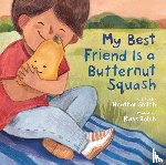 Smith, Heather, Reich, Kass - My Best Friend Is a Butternut Squash