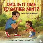 Taylor, Tyna Legault - Dad, Is It Time to Gather Mint?