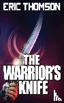 Thomson, Eric - The Warrior's Knife