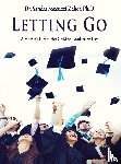 Saccucci Zaher, Sandra - Letting Go- A Mother's Gift to Her Child on Graduation Day