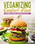 Ayoola, Abby - Veganizing Comfort Food: Making Vegan Life Easy For You.