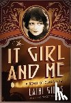 Giles, Laini - The It Girl and Me: A Novel of Clara Bow