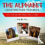 Larson, M. - The Alphabet Construction Troubles