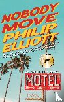Elliott, Philip - Nobody Move