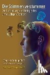 McFetridge, Grant - Die Stimmen verstummen: Die Entdeckung der Biologie des unfreiwilligen Denkens