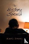 Sweet, Mark - The History Speech