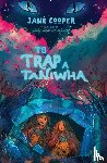 Cooper, Jane - To Trap a Taniwha
