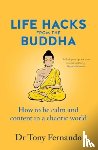 Fernando, Dr Tony - Life Hacks from the Buddha